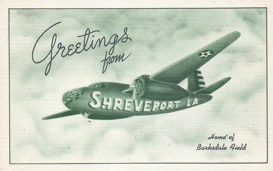 Greetings from Shreveport, LA, Home of Barksdale Field